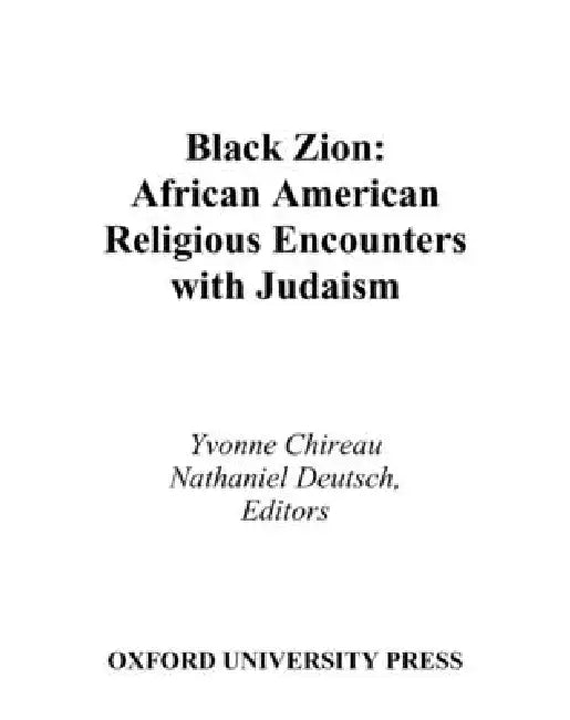 Black Zion: African American Religious Encounters with Judaism by Yvonne Chireau, Nathaniel Deutsch