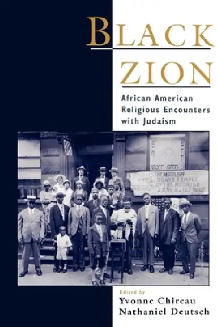 Black Zion: African American Religious Encounters with Judaism by Yvonne Chireau, Nathaniel Deutsch