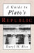 A Guide to Plato's Republic by Daryl Rice