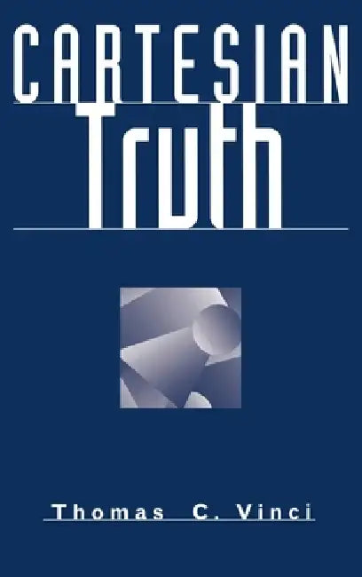 Cartesian Truth by Thomas C. Vinci