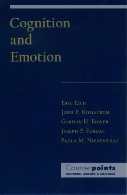 Cognition and Emotion by Eric Eich, John F. Kihlstrom, Gordon H. Bower