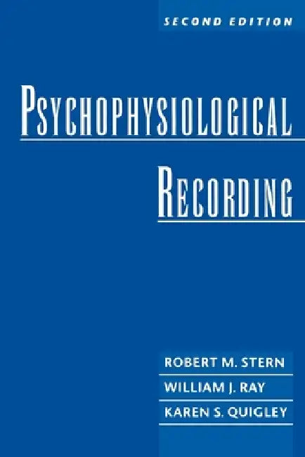 Psychophysiological Recording by Robert M. Stern, Karen S. Quigley, William J. Ray