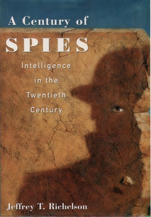 A Century Of Spies by Jeffrey T.Richerson