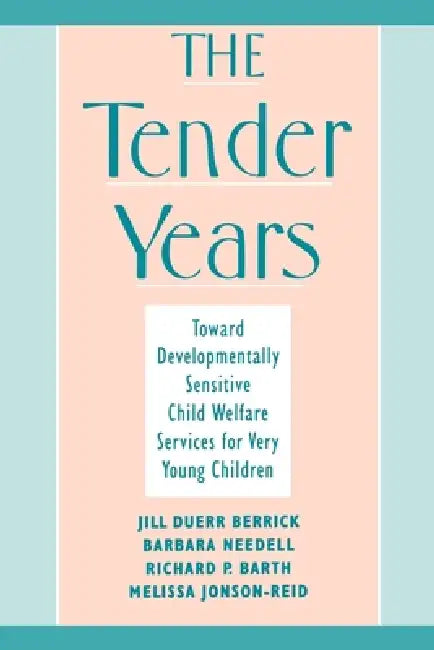 The Tender Years by Jill Duerr Berrick, Melissa Jonson-Reid, Richard P. Barth