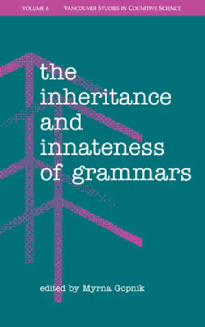 The Inheritance and Innateness of Grammars by Myrna Gopnik