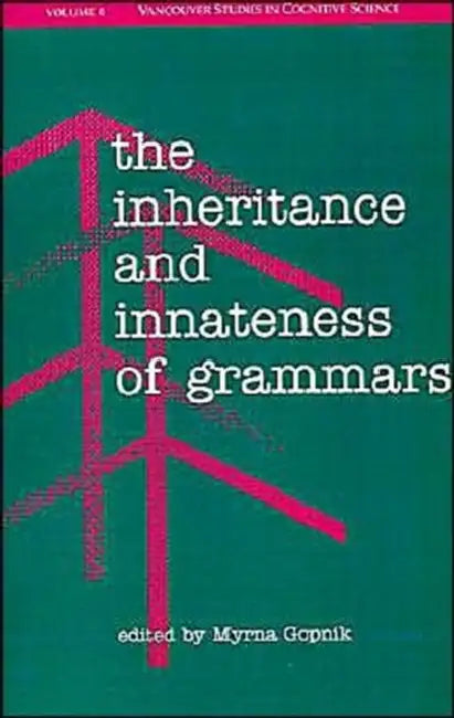 The Inheritance and Innateness of Grammars by Myrna Gopnik