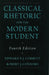 Classical Rhetoric for the Modern Student by Edward P. J. Corbett, Robert J. Connors