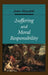 Suffering and Moral Responsibility by Jamie Mayerfeld
