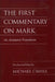 The First Commentary on Mark: An Annotated Translation by Michael Cahill, Michael Cahill