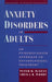 Anxiety Disorders in Adults: An Evidence-Based Approach to Psychological Treatment by Peter D. McLean, Sheila R. Woody, Sheila R. Woody