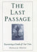 The Last Passage: Recovering a Death of Your Own by Donald Heinz