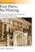 Four Parts, No Waiting: A Social History of American Barbershop Harmony by Gage Averill