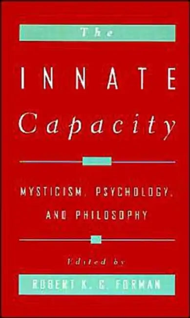 The Innate Capacity by Robert K. Forman