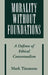 Morality Without Foundations by Mark Timmons