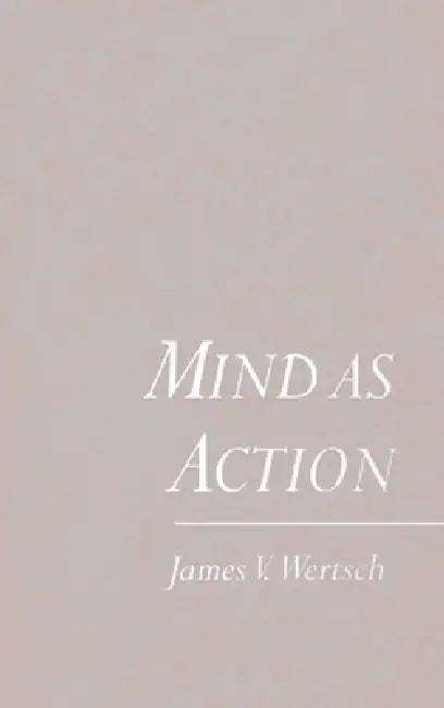 Mind as Action by James Wertsch