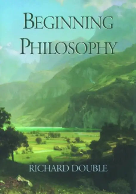 Beginning Philosophy by Richard Double
