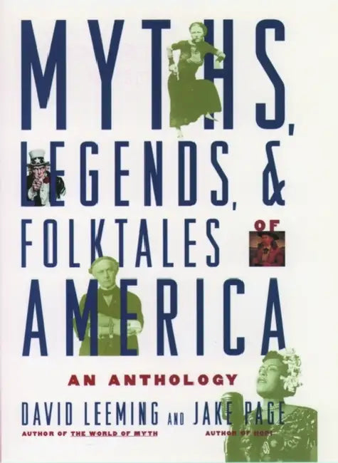 Myths, Legends, and Folktales of America: An Anthology by David Adams Leeming, Jake Page, Jake Page
