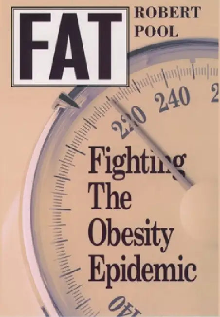 Fat: Fighting the Obesity Epidemic by Robert Pool