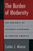 The Burden of Modernity: The Rhetoric of Cultural Discourse in Spanish America by Carlos J. Alonso