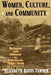 Women, Culture, and Community: Religion and Reform in Galveston, 1880-1920 by Elizabeth H. Turner