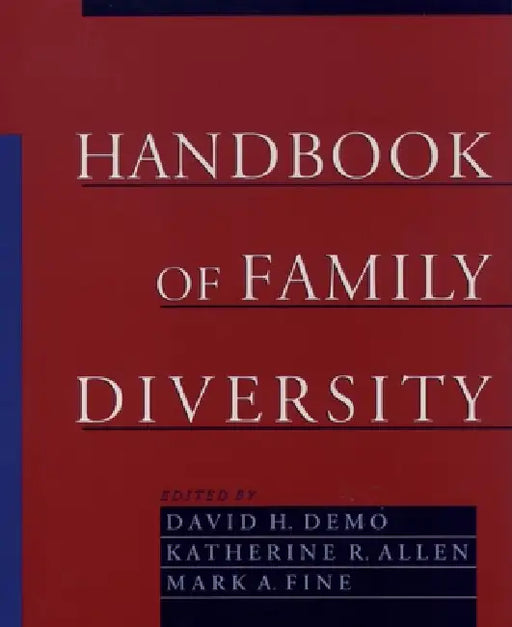 Handbook of Family Diversity by Katherine R. Allen, David H. Demo, Mark A. Fine