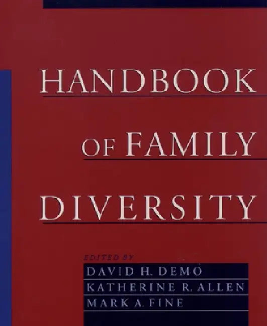 Handbook of Family Diversity by Katherine R. Allen, David H. Demo, Mark A. Fine