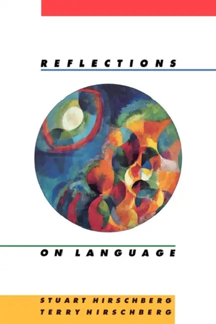 Reflections on Language by Stuart Hirschberg, Terry Hirschberg