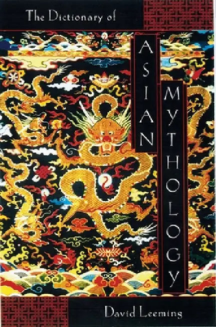 A Dictionary of Asian Mythology by David Adams Leeming