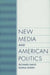 New Media and American Politics by Richard Davis, Diana Owen, Diana Owen