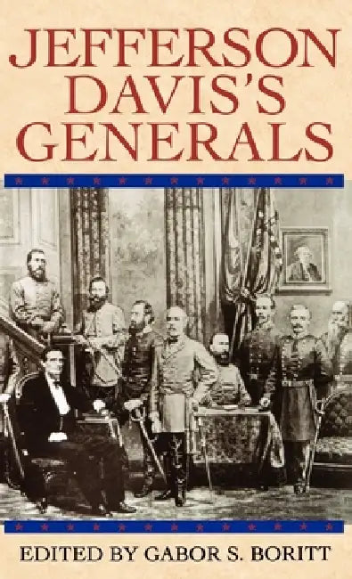 Jefferson Davis's Generals by G. S. Boritt, G. S. Boritt