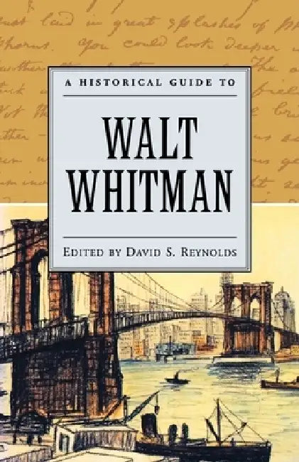 A Historical Guide to Walt Whitman by David S. Reynolds