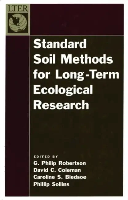 Standard Soil Methods for Long-Term Ecological Research by Philip Robertson, G. P. Robertson, Phillip Sollins