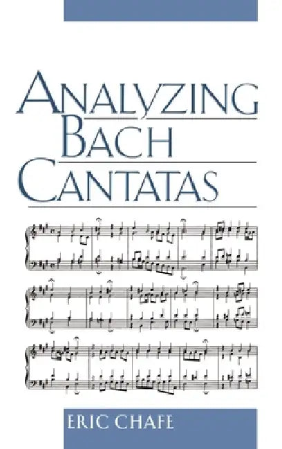 Analyzing Bach Cantatas by Eric Chafe