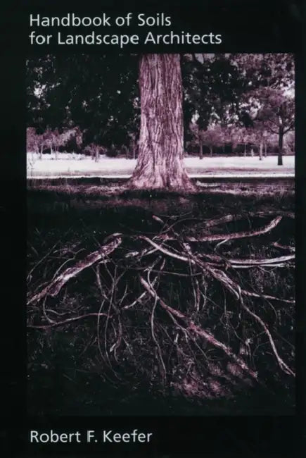 Handbook of Soils for Landscape Architects by Robert F. Keefer