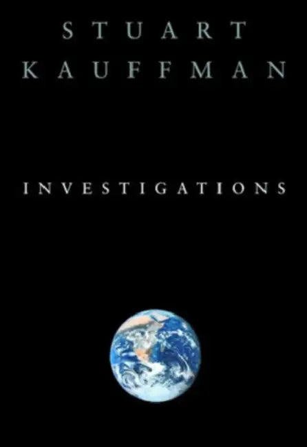 Investigations by Stuart A. Kauffman