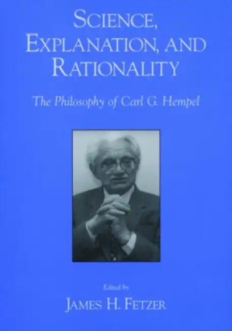 Science, Explanation, & Rationality by James H. Fetzer