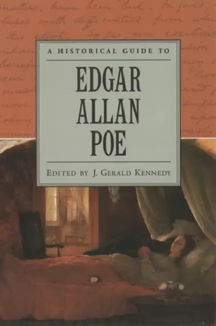 A Historical Guide to Edgar Allan Poe by J. Gerald Kennedy