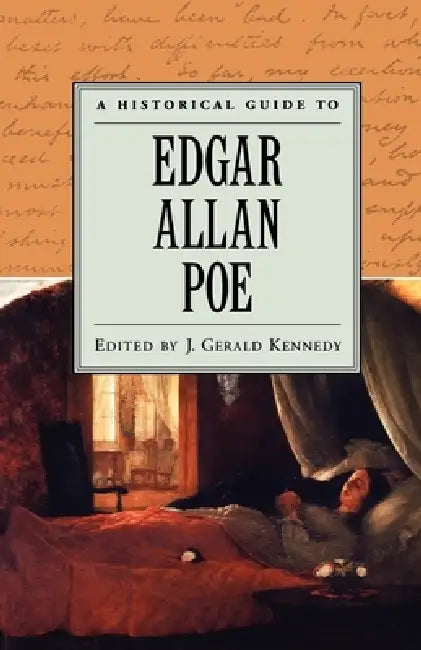 A Historical Guide to Edgar Allan Poe by J. Gerald Kennedy
