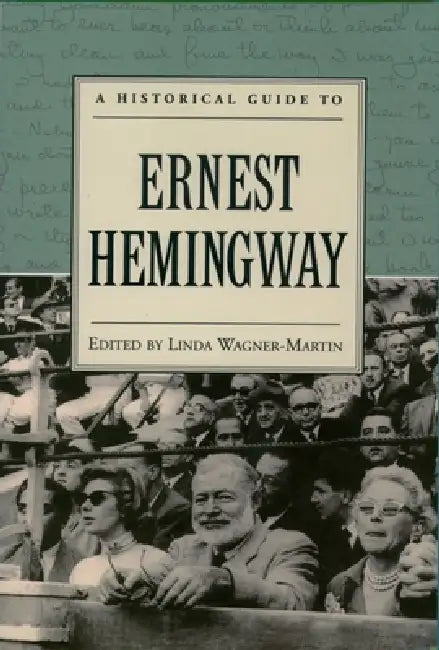 A Historical Guide to Ernest Hemingway by Linda Prof Wagner-Martin