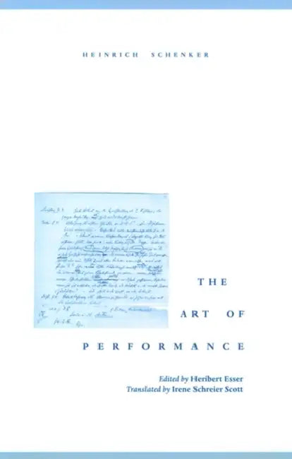 The Art of Performance by Heinrich Schenker, Heribert Esser, Irene Schreier Scott