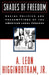 Shades of Freedom: Racial Politics and Presumptions of the American Legal Process Race and the American Legal Process, Volume II by A. Leon Higginbotham