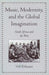 Music, Modernity, and the Global Imagination: South Africa and the West by Veit Erlmann