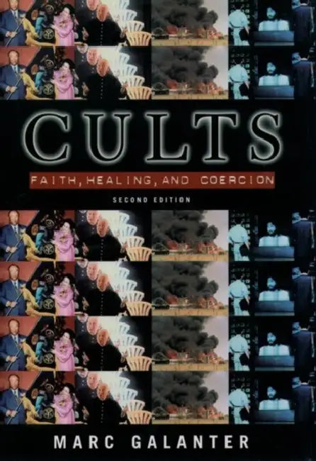 Cults: Faith, Healing and Coercion by Marc Galanter