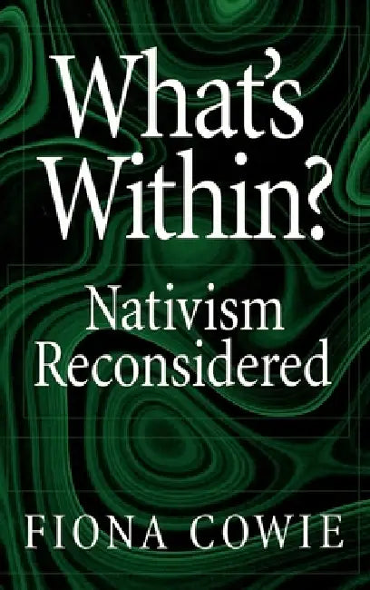 What's Within?: Nativism Reconsidered by Fiona Cowie