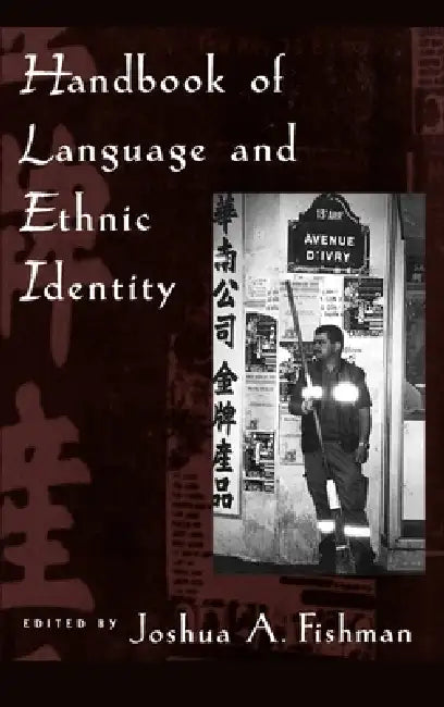 Handbook of Language & Ethnic Identity by Joshua A. Fishman