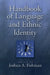 Handbook of Language & Ethnic Identity by Joshua Fishman