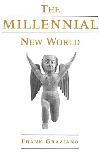 The Millennial New World by Frank Graziano