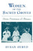 Women of the Sacred Groves: Divine Priestesses of Okinawa by Susan Sered