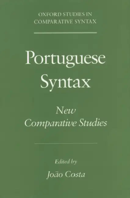 Portuguese Syntax: New Comparative Studies by Joao Costa, Jo?o Costa, Jo O. Costa