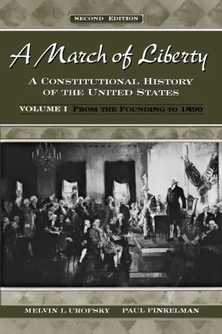 A March of Liberty: From the Founding to 1890 by Melvin I. Urofsky, Paul Finkelman